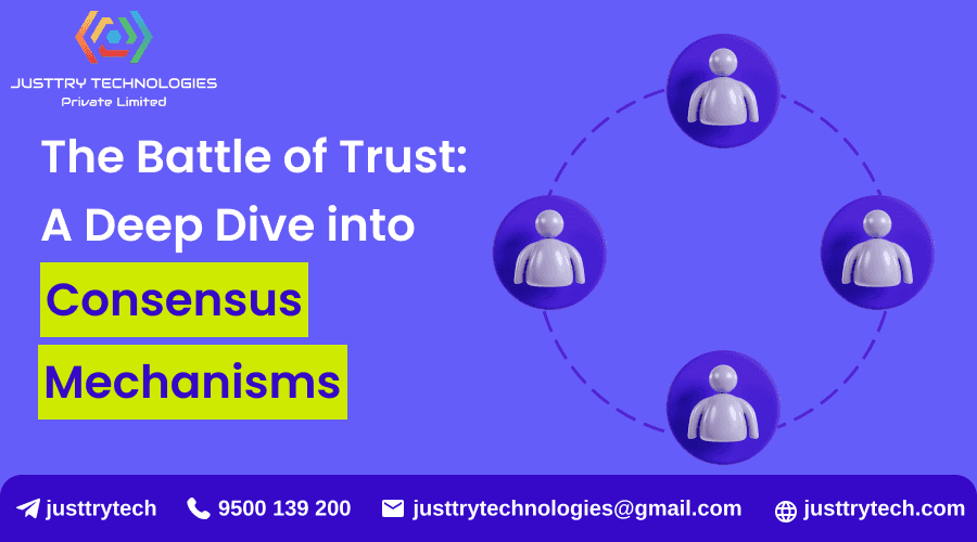The Battle of Trust: A Deep Dive into Consensus Mechanisms