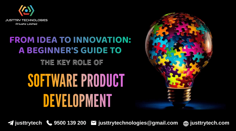 From Idea to Innovation: A Beginner's Guide to Software Product Development